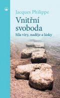 Philippe Jacques: Vnitřní svoboda - Síla víry, naděje a lásky