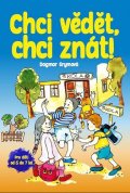 Grymová Dagmar: Chci vědět, chci znát!