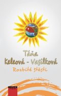 Keleová-Vasilková Táňa: Rozbité štěstí