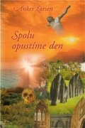 Larsen Anker: Spolu opustíme den