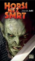 Jukl Zdeněk: Horší než smrt