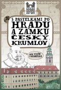 Chupíková Eva: S pastelkami po hradu a zámku Český Krumlov