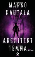 Hautala Marko: Architekt temna