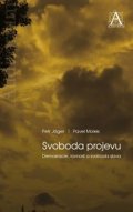 Jäger Petr: Svoboda projevu - Demokracie, rovnost a svoboda slova