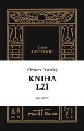 Crowley Aleister: Kniha lží - Liber CCCXXXIII