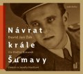 Žák David Jan: Návrat Krále Šumavy: Román o Josefu Hasilovi - CDmp3 (Čte Ondřej Brousek)