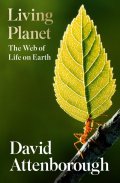 Attenborough David: Living Planet : The Web of Life on Earth