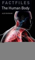 Raynham Alex: Oxford Bookworms Factfiles 3 The Human Body (New Edition)