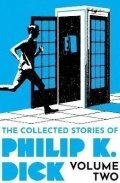 Dick Philip K.: The Collected Stories of Philip K. Dick Volume 2