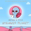 Pyle Nathan W.: Stranger Planet : The Hilarious Sequel to the #1 Bestseller
