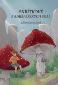 Končáková Klára: Skřítkové z Adršpašských skal