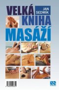 Sedmík Jan: Velká kniha masáží