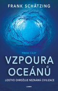 Schätzing Frank: Vzpoura oceánů (1. část)