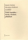 kolektiv autorů: Česká republika - trendy, ohrožení, příležitosti