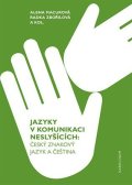 Macurová Alena: Jazyky v komunikaci neslyšících - Český znakový jazyk a čeština