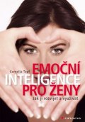 Topf Cornelia: Emoční inteligence pro ženy - Jak ji rozvíjet a využívat