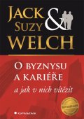 Welch Jack: O byznysu a kariéře a jak v nich zvítězit