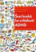 Laver-Bradbury Cathy: Šest kroků ke zvládnutí ADHD - Manuál pro rodiče i učitele