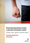 Stočesová Veronika, Čáp David: Psychoterapeutická práce s původci domácího násilí - Zvládání vzteku, agres