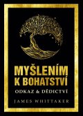 Whittaker James: Myšlením k bohatství: Odkaz & Dědictví