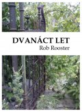 Rooster Rob: Dvanáct let