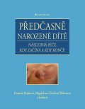 Chvílová Weberová Magdalena: Předčasně narozené dítě - Následná péče kdy začíná a kdy končí?