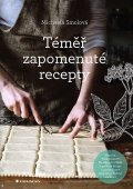 Smolová Michaela: Téměř zapomenuté recepty