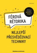 Jachtchenko Wladislaw: Férová rétorika - Nejlepší přesvědčovací techniky