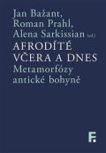 Bažant Jan, Prahl Roman, Sakissian Alena: Afrodíté včera a dnes
