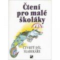 kolektiv autorů: Čtení pro malé školáky (4. díl Slabikáře)