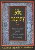 Birla Ghanshyam Singh: Léčba magnety - Jemný a účinný způsob, jak uvést své tělo do rovnováhy