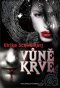 Schweikert Ulrike: Vůně krve