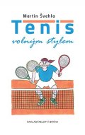 Švehla Martin: Tenis volným stylem