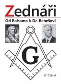 Stibral Jiří: Zednáři - Od Balsama k Dr. Benešovi