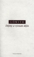 Löwith Karl: Dějiny a význam dějin