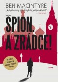 Macintyre Ben: Špion. A zrádce!