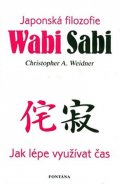 Weidner Christopher A.: Wabi Sabi - Japonská filosofie