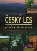 kolektiv autorů: Český les – příroda, historie, život