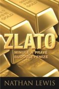 Lewis Nathan: Zlato - Minulé a pravé budoucí peníze
