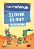 Šulc Petr: Procvičování - Slovní úlohy pro 5. ročník