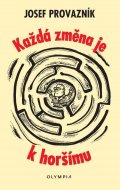 Provazník Josef: Každá změna je k horšímu