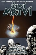 Kirkman Robert: Živí mrtví 9 - Smutek nás pozůstalých