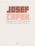 Čapek Josef: Publicistika 4 - Výtvarné eseje a kritiky 1931-1939