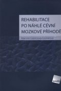 Lippertová-Grünerová Marcela: Rehabilitace po náhlé cévní mozkové příhodě