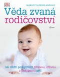 Sunderlandová Margot: Věda zvaná rodičovství
