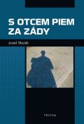 Slezák Josef: S otcem Piem za zády