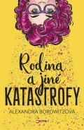 Borowitzová Alexandra: Rodina a jiné katastrofy