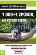 Někrasov Anatolij: 1000 1 způsobů jak být sám sebou