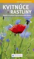 neuveden: Kvitnúce rastliny - Naučte sa poznať najvýznamnejšie druhy (slovensky)
