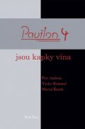 kolektiv autorů: Pavilon 4 - Jsou kapky vína